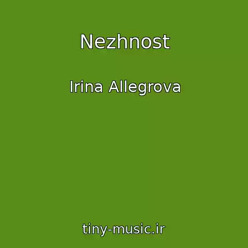کاور آهنگ Nezhnost از Irina Allegrova