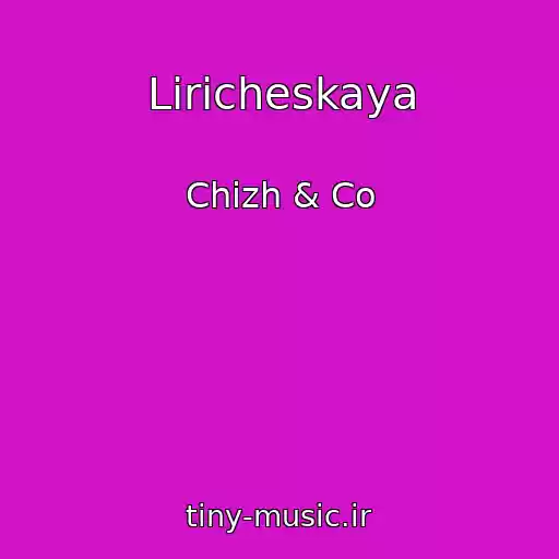 کاور آهنگ Liricheskaya از Chizh & Co