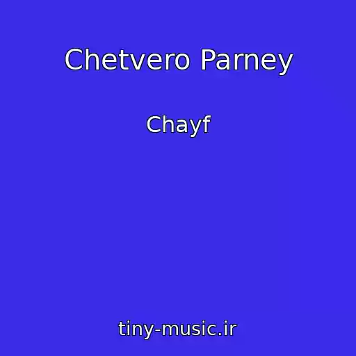 کاور آهنگ Chetvero Parney از Chayf
