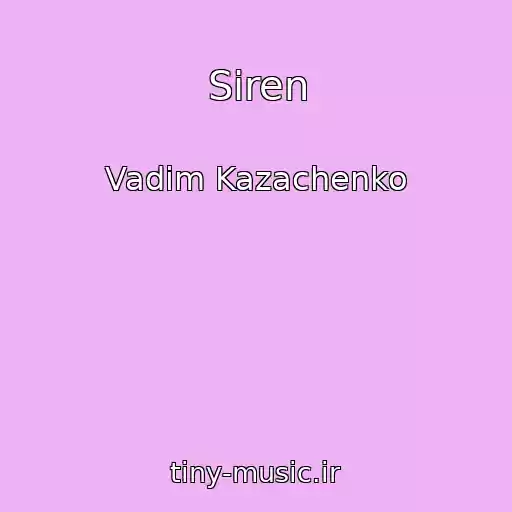 کاور آهنگ Siren از Vadim Kazachenko