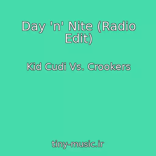 کاور آهنگ Day 'n' Nite (Radio Edit) از Kid Cudi Vs. Crookers