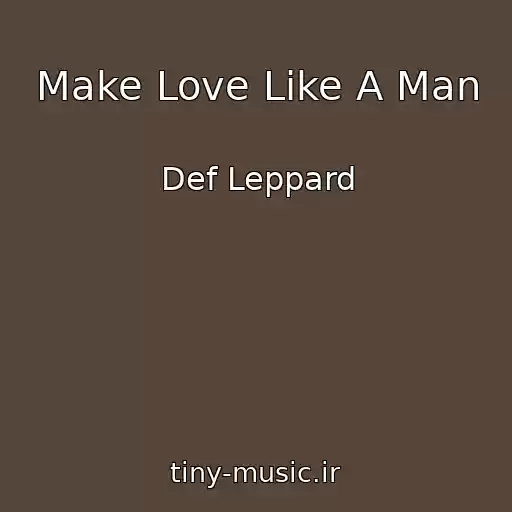 کاور آهنگ Make Love Like A Man از Def Leppard