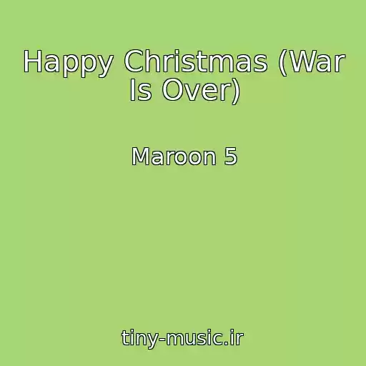 کاور آهنگ Happy Christmas (War Is Over) از Maroon 5