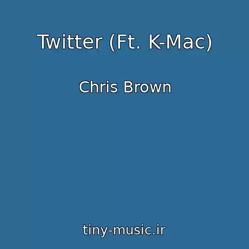 کاور آهنگ Twitter (Ft. K-Mac) از Chris Brown