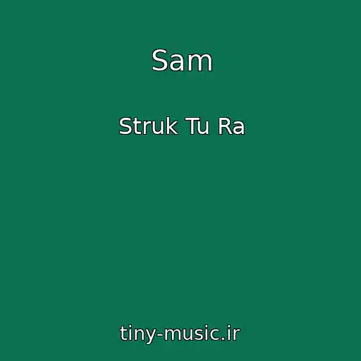کاور آهنگ Sam از Struk Tu Ra