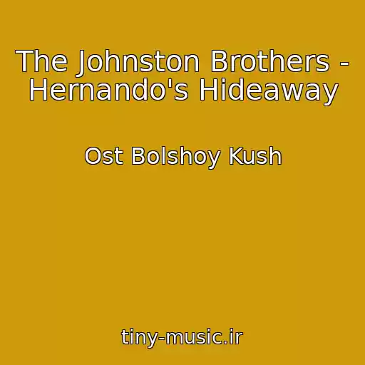 کاور آهنگ The Johnston Brothers - Hernando's Hideaway از Ost Bolshoy Kush