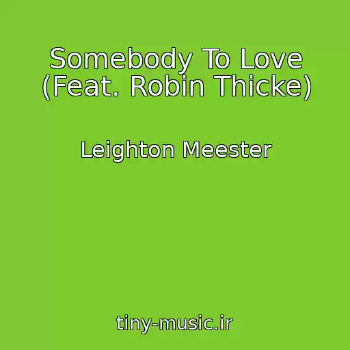 کاور آهنگ Somebody To Love (Feat. Robin Thicke) از Leighton Meester