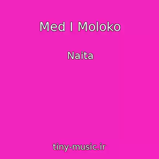 کاور آهنگ Med I Moloko از Naita
