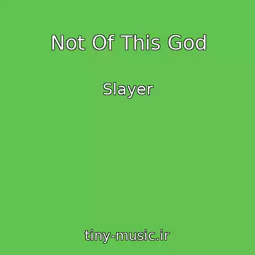 کاور آهنگ Not Of This God از Slayer