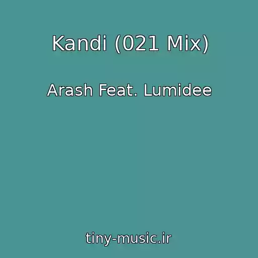 کاور آهنگ Kandi (021 Mix) از Arash Feat. Lumidee