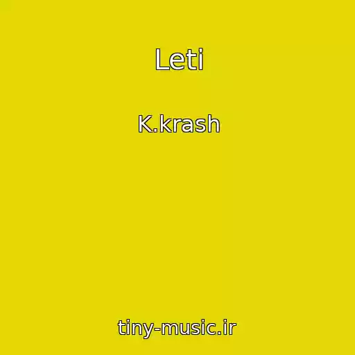 کاور آهنگ Leti از K.krash