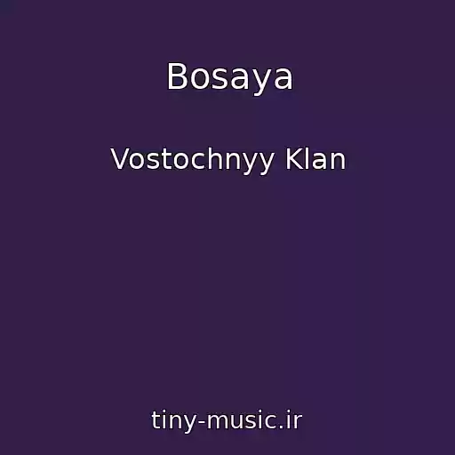 کاور آهنگ Bosaya از Vostochnyy Klan