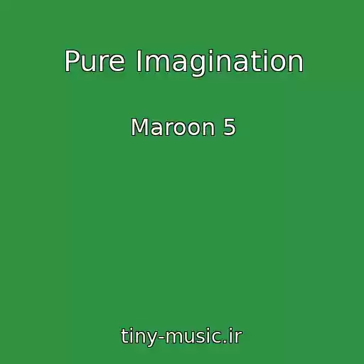 کاور آهنگ Pure Imagination از Maroon 5