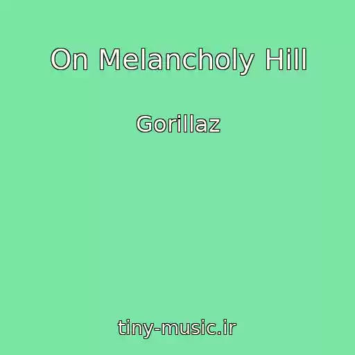 کاور آهنگ On Melancholy Hill از Gorillaz