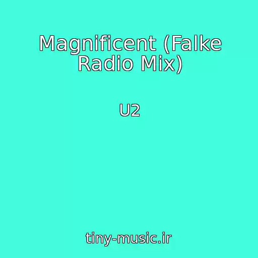 کاور آهنگ Magnificent (Falke Radio Mix) از U2