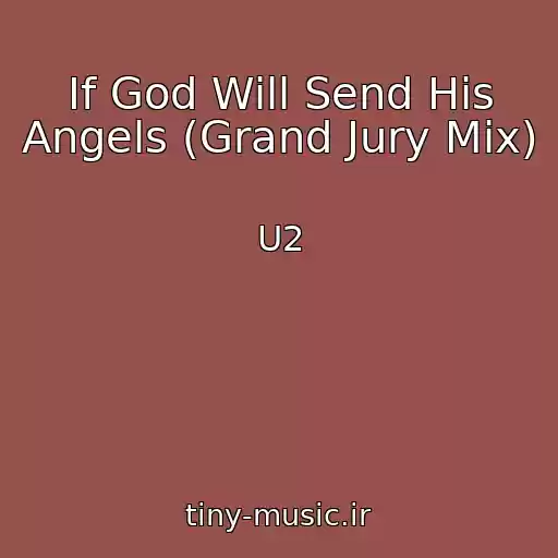 کاور آهنگ If God Will Send His Angels (Grand Jury Mix) از U2