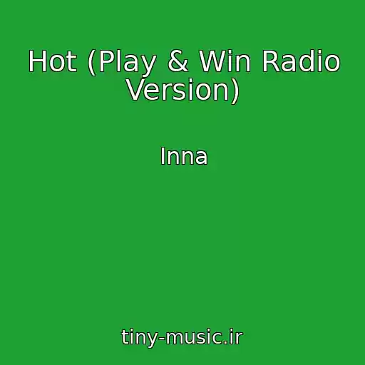 کاور آهنگ Hot (Play & Win Radio Version) از Inna