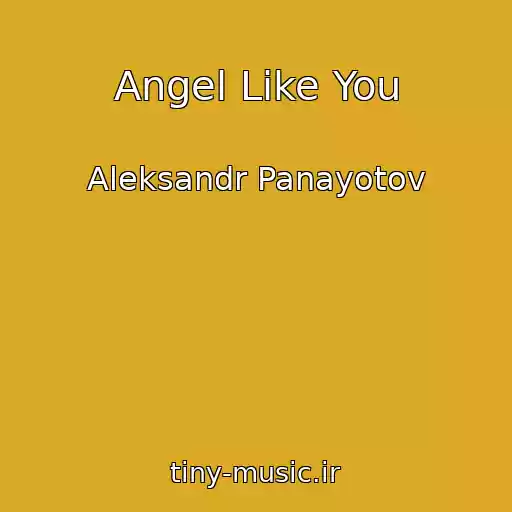 کاور آهنگ Angel Like You از Aleksandr Panayotov