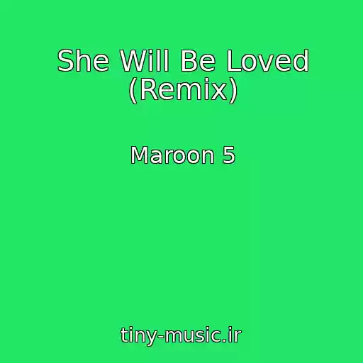 کاور آهنگ She Will Be Loved (Remix) از Maroon 5