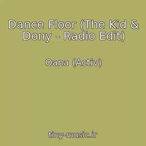 کاور آهنگ Dance Floor (The Kid & Dony - Radio Edit) از Oana (Activ)