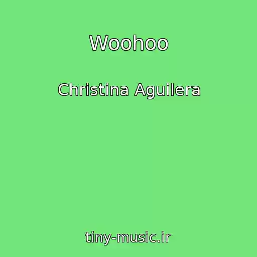 کاور آهنگ Woohoo از Christina Aguilera