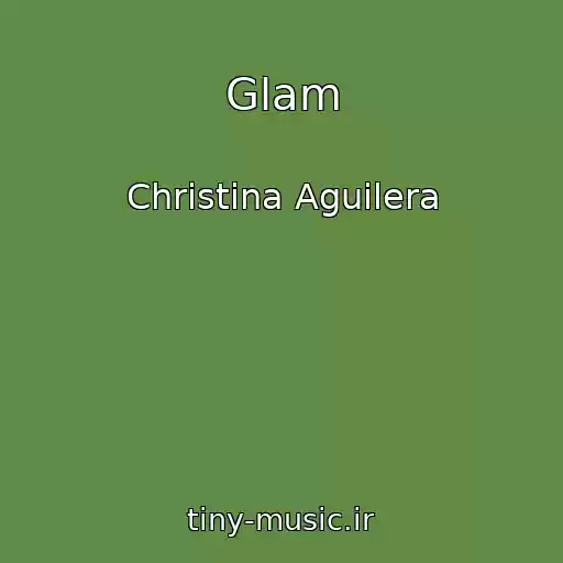 کاور آهنگ Glam از Christina Aguilera