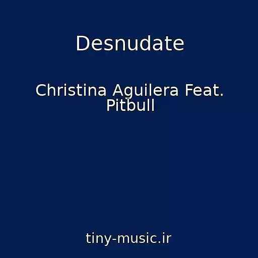 کاور آهنگ Desnudate از Christina Aguilera Feat. Pitbull