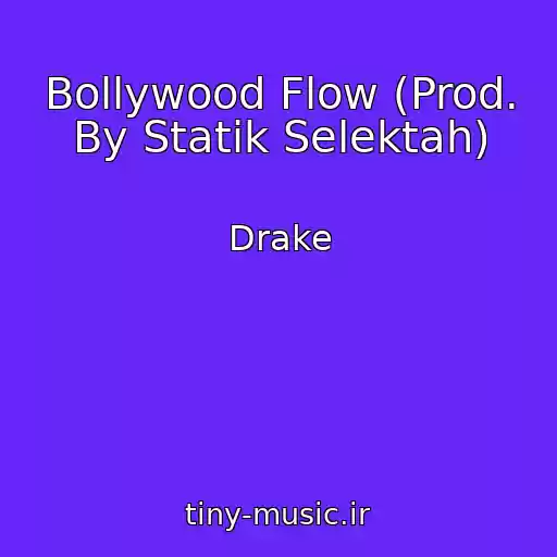 کاور آهنگ Bollywood Flow (Prod. By Statik Selektah) از Drake