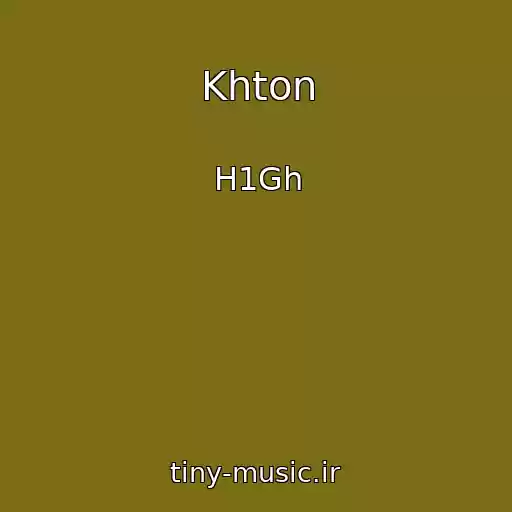 کاور آهنگ Khton از H1Gh