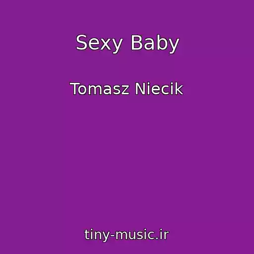 کاور آهنگ Sexy Baby از Tomasz Niecik