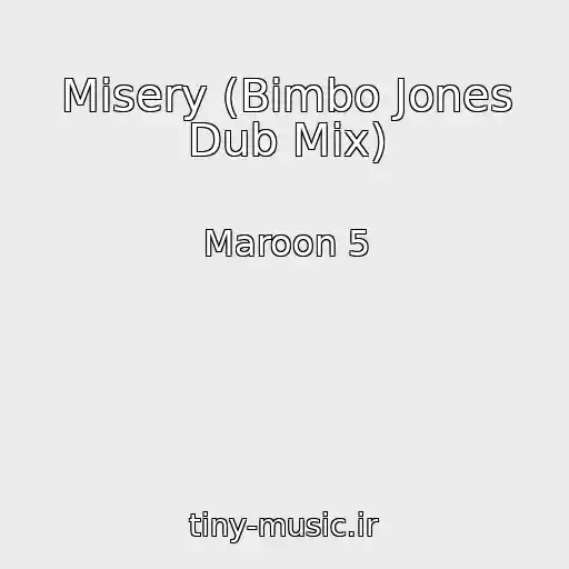 کاور آهنگ Misery (Bimbo Jones Dub Mix) از Maroon 5