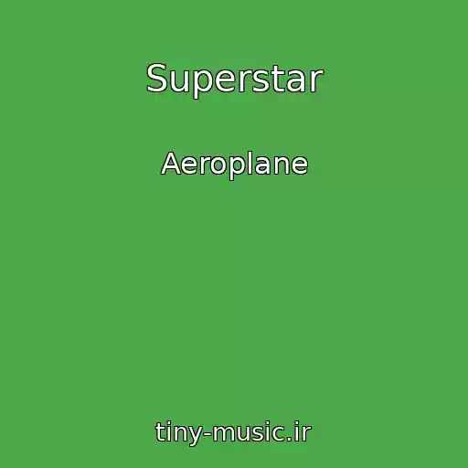 کاور آهنگ Superstar از Aeroplane