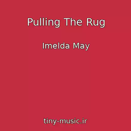 کاور آهنگ Pulling The Rug از Imelda May