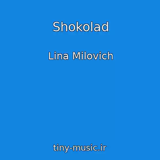 کاور آهنگ Shokolad از Lina Milovich