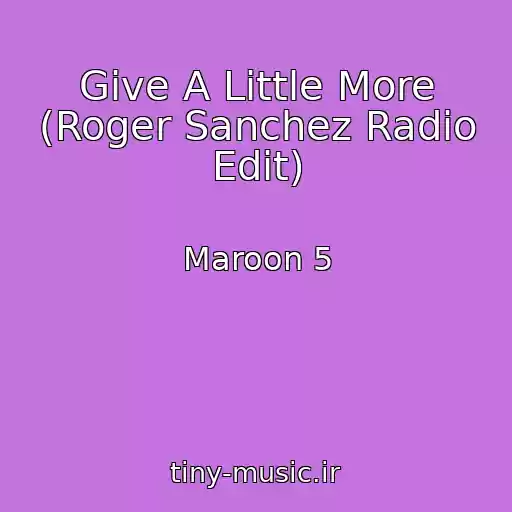 کاور آهنگ Give A Little More (Roger Sanchez Radio Edit) از Maroon 5