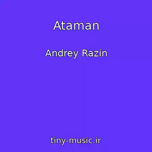 کاور آهنگ Ataman از Andrey Razin