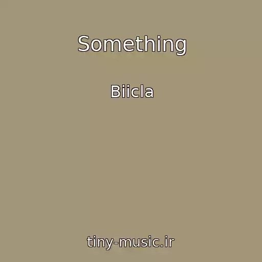 کاور آهنگ Something از Biicla