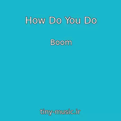 کاور آهنگ How Do You Do از Boom
