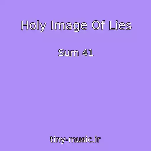 کاور آهنگ Holy Image Of Lies از Sum 41
