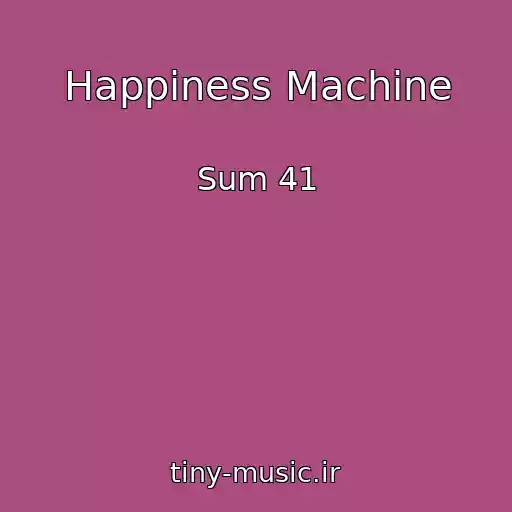 کاور آهنگ Happiness Machine از Sum 41