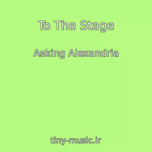 کاور آهنگ To The Stage از Asking Alexandria