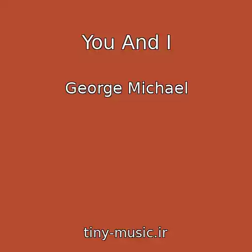 کاور آهنگ You And I از George Michael