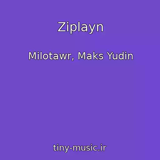 کاور آهنگ Ziplayn از Milotawr, Maks Yudin
