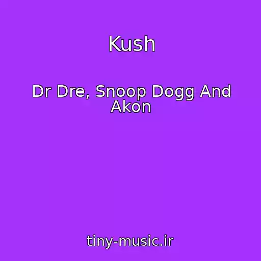 کاور آهنگ Kush از Dr Dre, Snoop Dogg And Akon