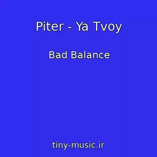 کاور آهنگ Piter - Ya Tvoy از Bad Balance