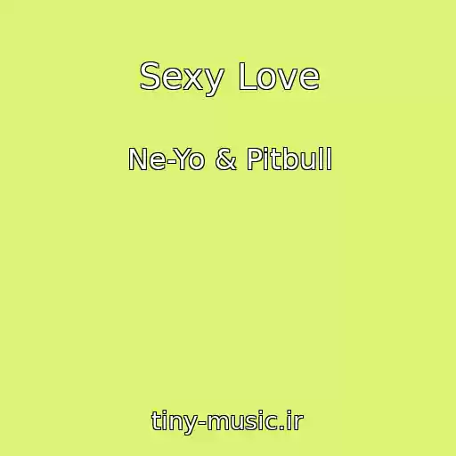 کاور آهنگ Sexy Love از Ne-Yo & Pitbull