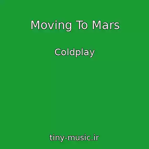 کاور آهنگ Moving To Mars از Coldplay