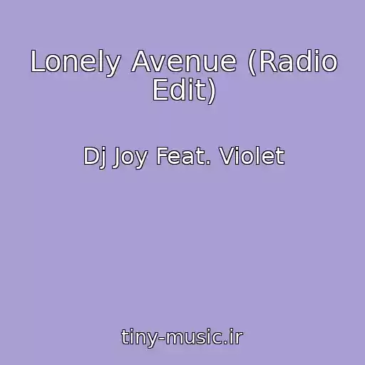 کاور آهنگ Lonely Avenue (Radio Edit) از Dj Joy Feat. Violet