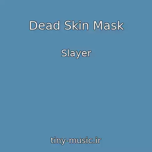کاور آهنگ Dead Skin Mask از Slayer