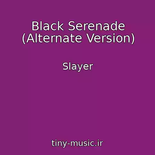 کاور آهنگ Black Serenade (Alternate Version) از Slayer